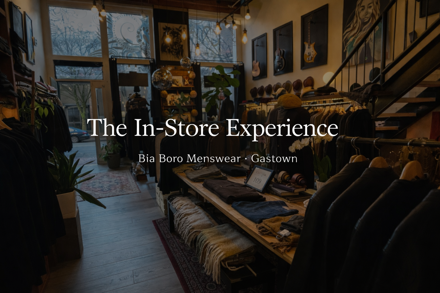 Discover the Bia Boro Menswear In-Store Experience: Your Personal Menswear Boutique in Gastown